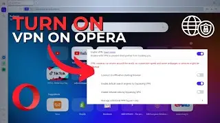 Как включить VPN в браузере Opera