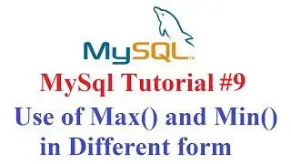 MySql Tutorial #9: Use of Max() and Min() function in different form