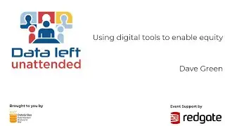 Dave Green   Using digital tools to enable equity