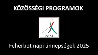 Közösségi programok - Fehérbot napi ünnepségek 2025