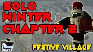 SOLO CHAPTER 2 [WINTER EVENT - SOLO FESTIVE VILLAGE] || TOWER BLITZ - ROBLOX