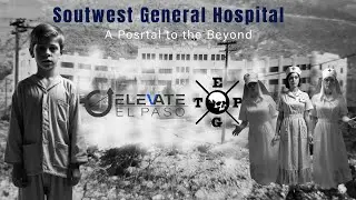 Full Paranormal Investigation at El Paso&rsquo;s Forgotten Medical Facility: Gateway to the Beyond