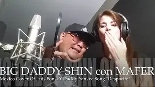 The Best Despacito Cover (Mexico Version)  - Big Daddy Shin Con MaFer - Luis Fonsi, Daddy Yankee
