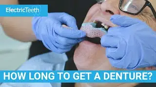 How long does it take to get a denture?