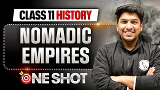 Nomadic Empires Class 11 One Shot | Class 11 History Chapter 3 |  DHURANDHAR 2026