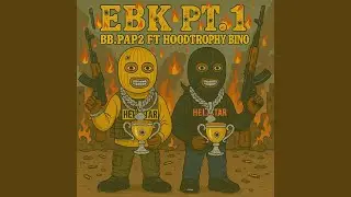 EBK, Pt. 1 (feat. HoodTrophy Bino)