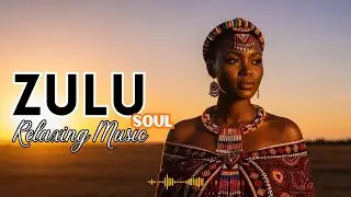 🔴 LIVE Zulu Traditional Songs | Peaceful African Music for Inner Calm