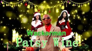 Kerron William's aka Wackerman  - Patsy Wine (((2k19 Christmas Parang)))