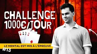 Jour 13 &ndash; La Journ&eacute;e La Plus Difficile du Challenge 💭 | Challenge Poker 1000&euro;/Jour