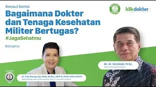Bagaimana Dokter dan Tenaga Kesehatan Militer Bertugas?