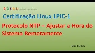 Protocolo NTP - Ajustar a Hora do Sistema - Linux LPIC-1