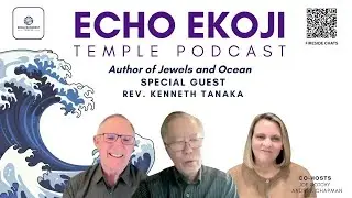 Echo Ekoji Speaks with Special Guest Rev. Kenneth Tanaka