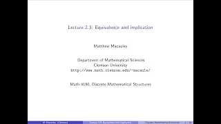 Discrete Mathematical Structures, Lecture 2.3: Equivalence and Implication