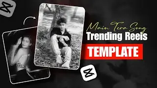 Main tera song Capcut Template | Mai tera song Trending reels editing | kalank song reels editing 