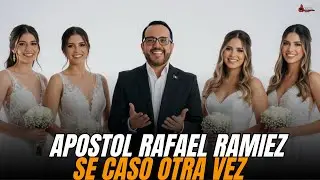 EL MERO MERO DEL EVANGELIO. APOSTOL RAFAEL RAMIREZ CONTRAE SU TERCER MATRIMIO