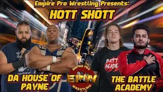 Empire Pro Wrestling: Hott Shott (9/16/22) Da House of Payne vs. The Battle Academy
