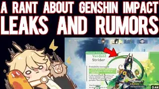 A Rant about Leaks/Rumors in Genshin Impact.