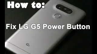 How to fix LG G5 power button