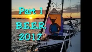 B.E.E.R. Cruise 2017 - Pensacola Florida - Part ONE  Galactica  MacGregor 26M