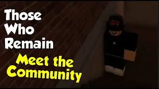Those Who Remain | Meet the community