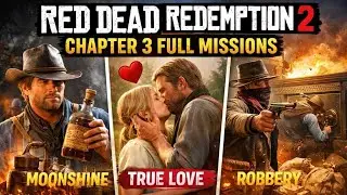 Red Dead Redemption 2 Chapter 3 Full Missions | True Love Moonshine & Valentine Robbery rdr gameplay
