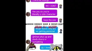 Murder drones have a group chat part 3: J ROASTS LIZZY AND THE GROUP'S FINAL MOMENTS