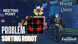 Problem Sorting Robot | World Quest (Meeting Point) [Genshin Impact] 