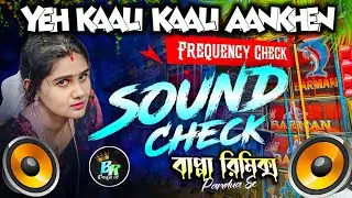 𝙃𝙞𝙜𝙝 𝙛𝙧𝙚𝙦𝙪𝙚𝙣𝙘𝙮 𝙘𝙝𝙚𝙘𝙠 ✅ Yeh Kaali Kaali Aankhen ⚡ | 3D Speaker Check | Bappa Remix Pandua Se 