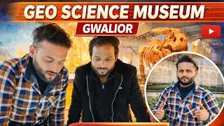 Geo Science Museum Gwalior | Full Tour Of Geo Science Museum #gwalior