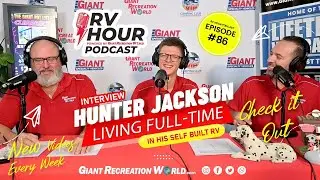 RV Hour - Ep 86 Interview: Hunter Jackson Living Full Time in an RV #rvliving #rvlife  #rvhour