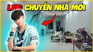 LMC Chuyển Nhà Mới !!!