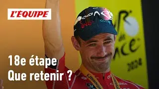 Tour de France 2024 - Campenaerts en costaud, Vercher presque parfait : Le d&eacute;brief de la 18e &eacute;tape