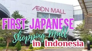 Aeon Mall BSD City the First Japanese Shopping Mall in Indonesia | Indonesia