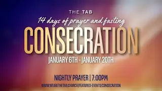 The TAB Experience | Consecration Nightly Prayer | January 7th, 2026