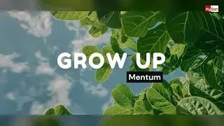 Mentum - Grow Up - [Vietsub + Lyrics]