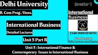 Unit 5 : Contemporary Issues in IB l Part B l International Business l Semester 4 l B Com l DU