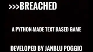 Gamers needed to play BREACHED (my text-based videogame)