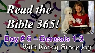 Bible 365 Day #6 with Nancy Grace Joy Genesis 1-3  Creation and Sin,  #nancygracejoy , #bible365