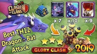 Amazing!! Best TH12 Dragon Bat Attack Strategy 2019 || 10xDragon,9xBalloon,7xBat Spell GloryClash