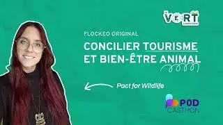 [SPECIAL PODCASTHON ] Concilier bien-&ecirc;tre animal et tourisme, avec Pact for Wildlife