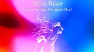 Shiva Blaze &ndash; Boom Shankar (Original Mix)