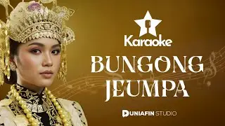 KARAOKE : BUNGONG JEUMPA | Aceh | Versi Epic | Duniafin Studio