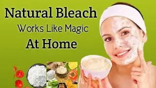 How To Make Natural Bleach At Home /Face Bleach For Instant Whiteningचेहरे पर गजब का निखार15 मिनट मे