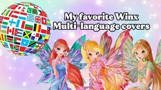 My Favorite Winx Multi-Language Covers! 🩷
