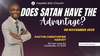Does Satan Have The Advantage || Pastor Christopher Harvey || November 8, 2025