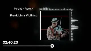 Pepas - Remix - Frank Lima Violinist