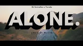 Dj Smindloz | Alone x Twnda - Official Music Video