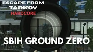 SHOOTER BORN IN HEAVEN ON GROUND ZERO - Hardcore Escape from Tarkov [SBIH 2025]