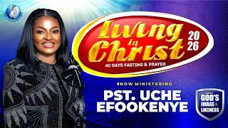LIVING IN CHRIST DAY 31 || PASTOR UCHE EFOOKENYE || 22-01-2026
