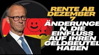 Rente ab Dezember: 7 &Auml;nderungen, die Einfluss auf Ihren Geldbeutel haben